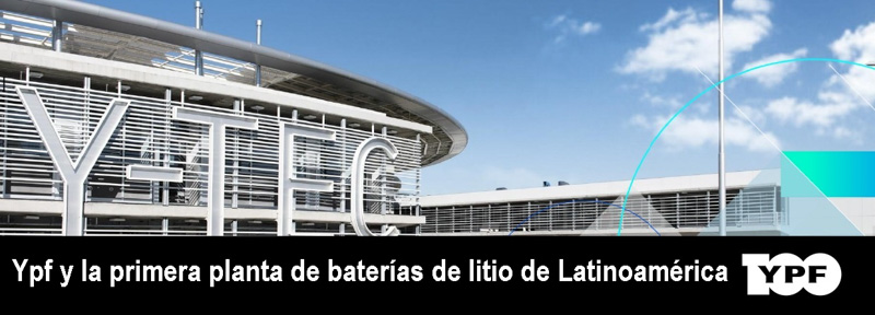 YPF y la primera Planta de baterías de litio de Latinoamérica