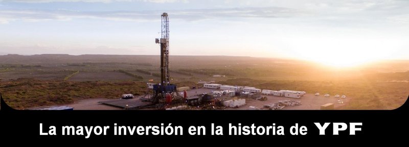 La mayor inversión en la historia de YPF