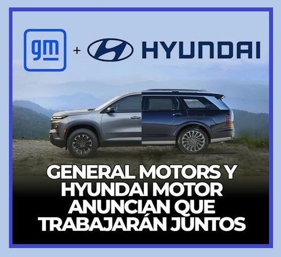 GM y Hyundai desarrollarán nuevos vehículos juntos